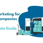 Digital Marketing for Moving Companies in 2024: The Ultimate Guide